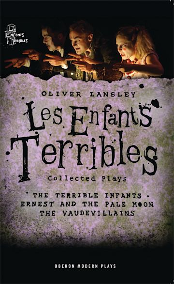 Oliver Lansley: Les Enfants Terribles; Collected Plays cover