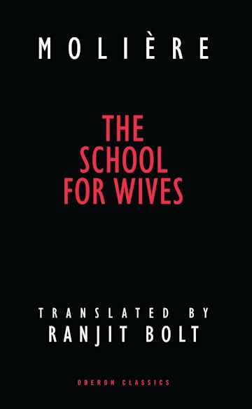 The School for Wives Oberon Modern Plays Molière Oberon Books