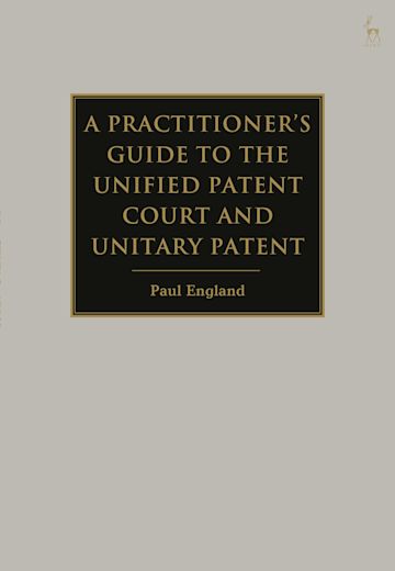 A Practitioner's Guide to the Unified Patent Court and Unitary Patent cover