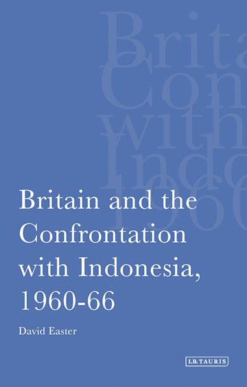 Britain and the Confrontation with Indonesia, 1960-66 cover