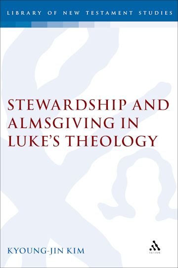 Stewardship and Almsgiving in Luke's Theology cover