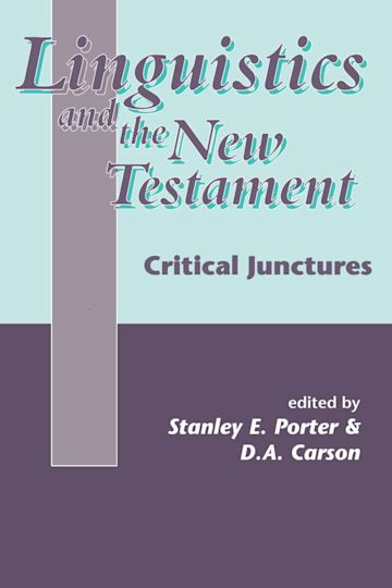 Linguistics and the New Testament: Critical Junctures: The Library of ...
