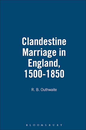 Clandestine Marriage in England, 1500-1850 cover