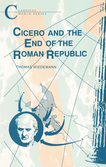 Cicero and the End of the Roman Republic cover