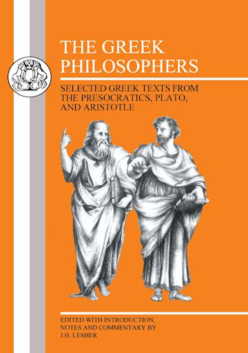 The Greek Philosophers: Selected Greek Texts from the Presocratics ...