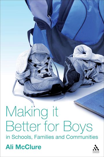 Making it Better for Boys in Schools, Families and Communities cover