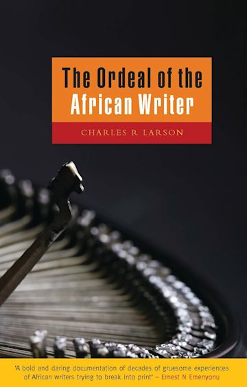 The Ordeal of the African Writer cover