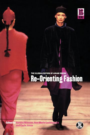 Re-Orienting Fashion: The Globalization of Asian Dress: Dress, Body ...