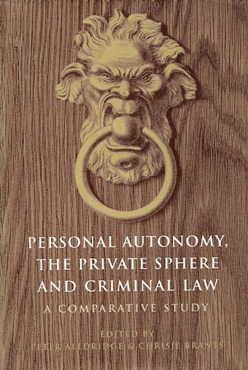 Personal Autonomy, the Private Sphere and Criminal Law cover