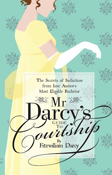 Mr Darcy’s Guide to Courtship cover