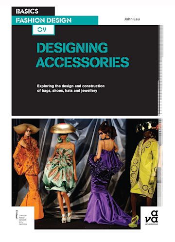 Basics Fashion Design 09: Designing Accessories cover