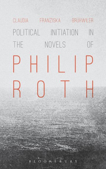 Political Initiation in the Novels of Philip Roth cover