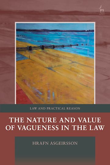 The Nature and Value of Vagueness in the Law cover