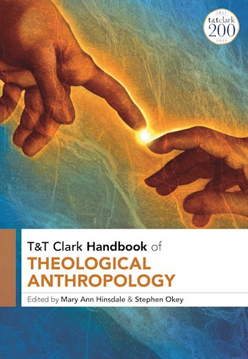 T&T Clark Handbook of Theological Anthropology cover