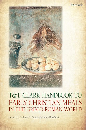 T&T Clark Handbook to Early Christian Meals in the Greco-Roman World cover