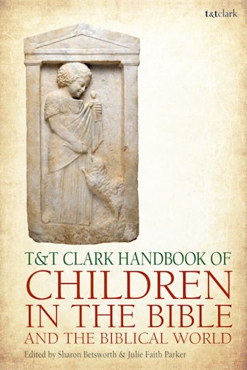 T&T Clark Handbook of Children in the Bible and the Biblical World cover