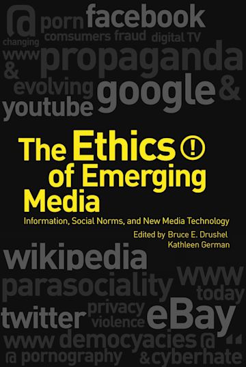 The Ethics of Emerging Media cover