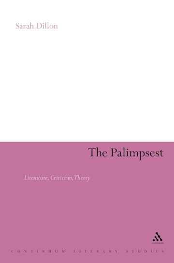 The Palimpsest: Literature, Criticism, Theory cover