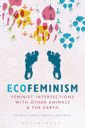 Ecofeminism: Feminist Intersections with Other Animals and the Earth cover