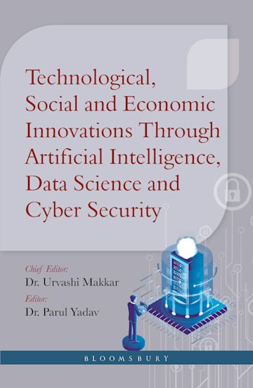 Technological, Social and Economic Innovations through Artificial Intelligence, Data Science and Cyber Security cover