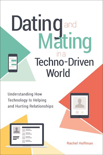 Dating and Mating in a Techno-Driven World cover