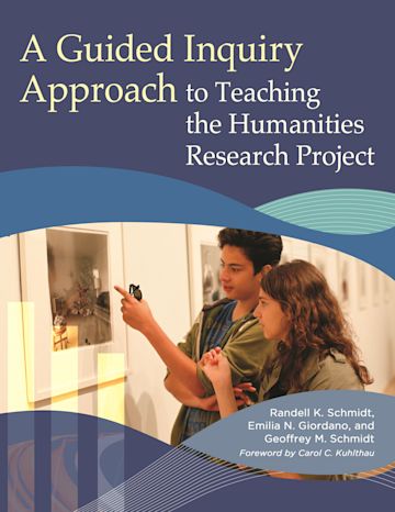 A Guided Inquiry Approach to Teaching the Humanities Research Project cover