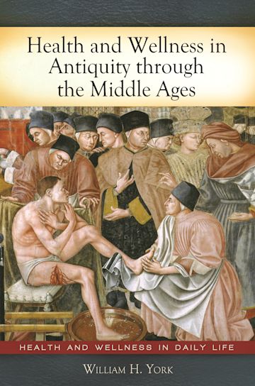 Health and Wellness in Antiquity through the Middle Ages cover