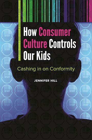 How Consumer Culture Controls Our Kids cover