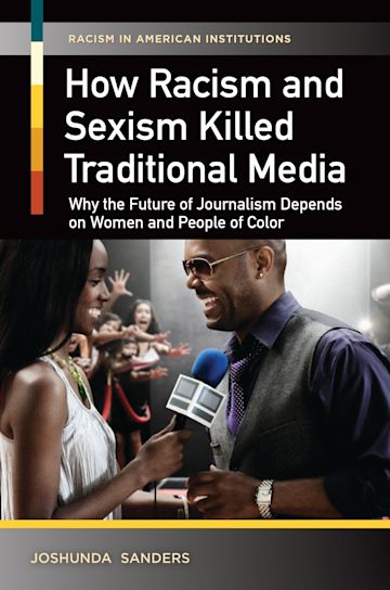 How Racism and Sexism Killed Traditional Media cover