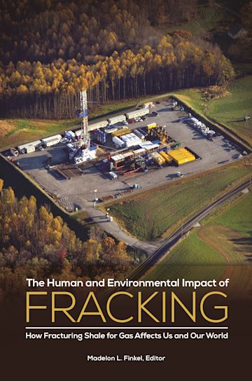 The Human and Environmental Impact of Fracking cover