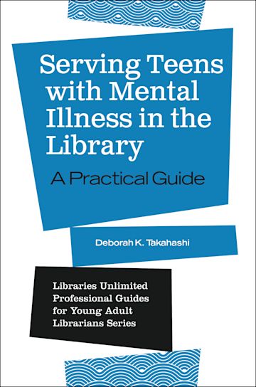 Serving Teens with Mental Illness in the Library cover