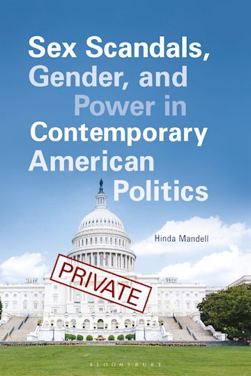 Sex Scandals, Gender, and Power in Contemporary American Politics cover