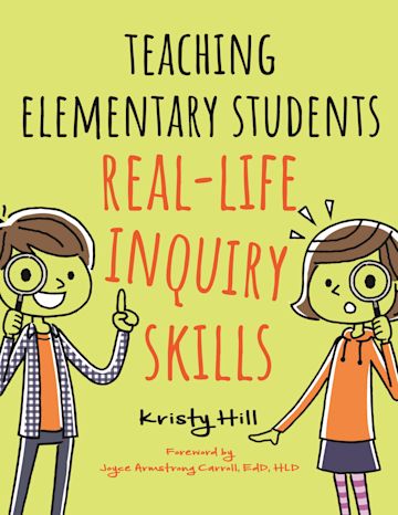 Teaching Elementary Students Real-Life Inquiry Skills cover
