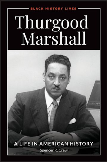 Thurgood Marshall A Life In American History Black History Lives