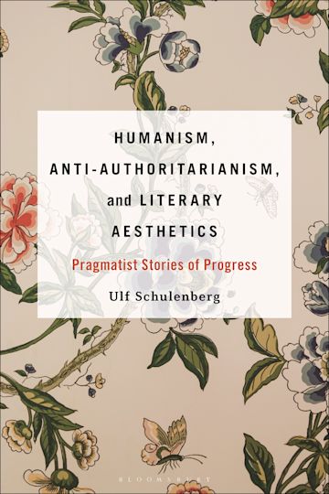 Humanism, Anti-Authoritarianism, and Literary Aesthetics cover