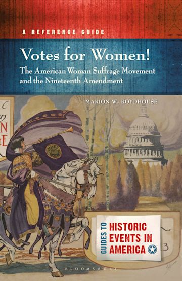 Votes for Women! The American Woman Suffrage Movement and the Nineteenth Amendment cover