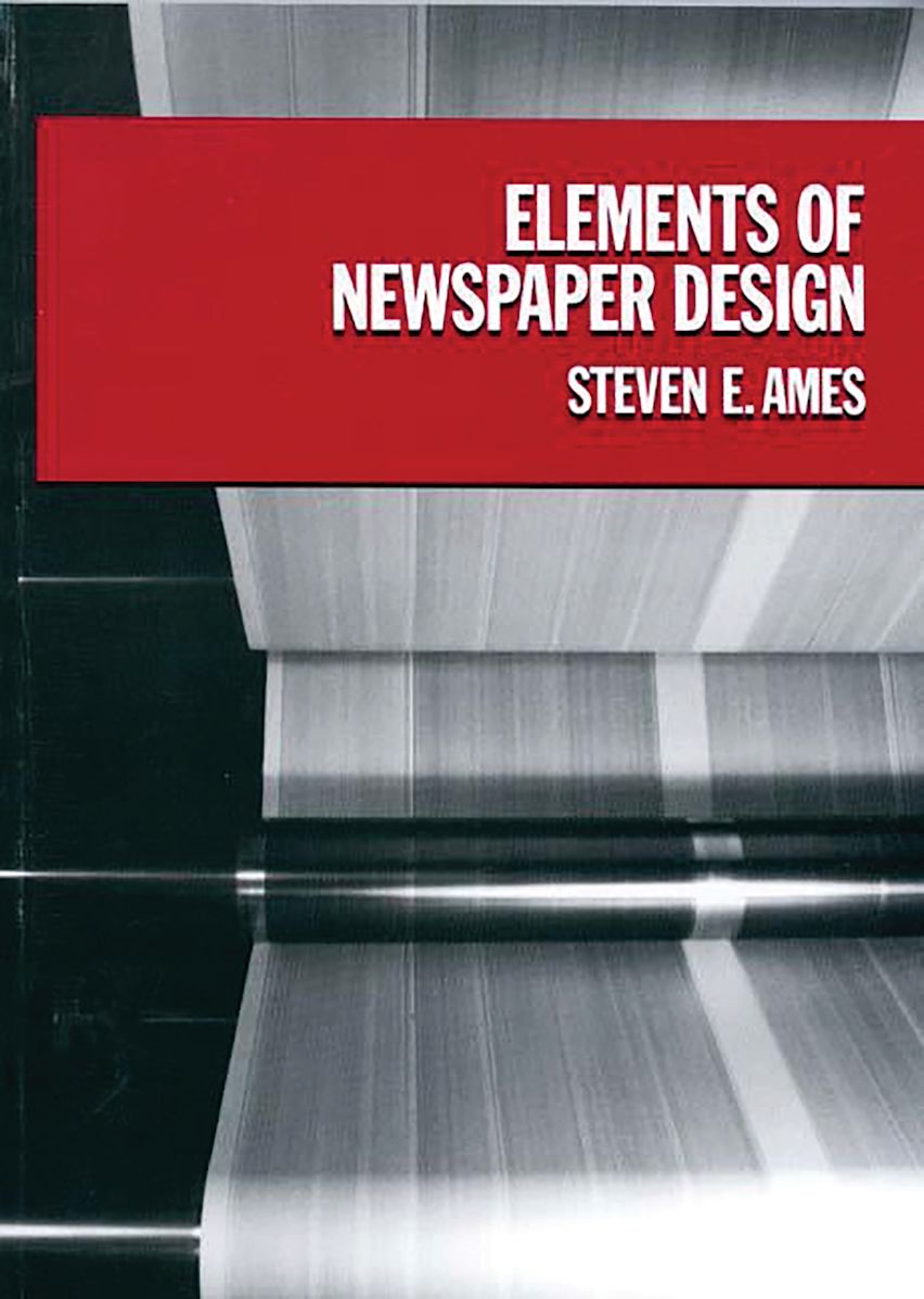 Journalism Design Elements Elements of Newspaper Design: : Steve Ames: Praeger - Bloomsbury
