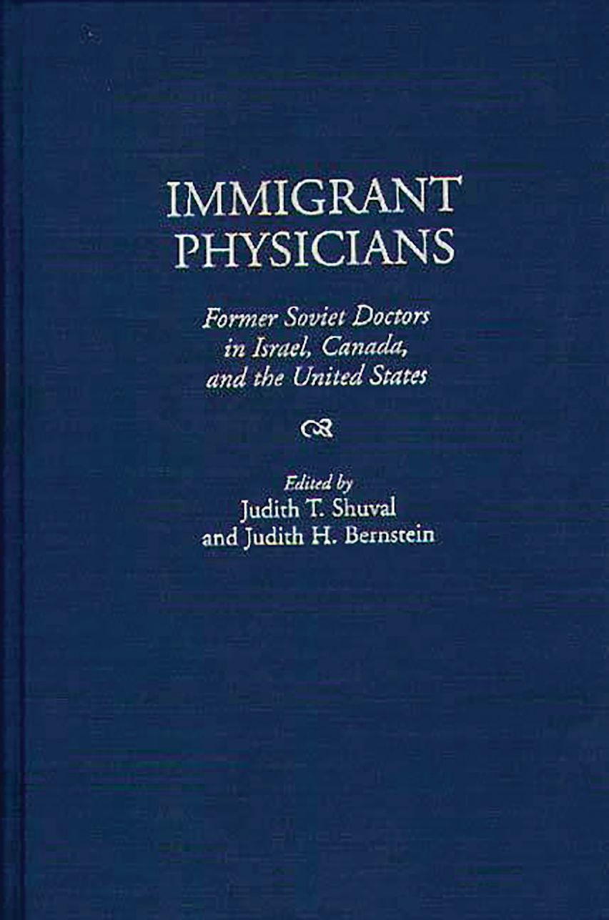 Prediterranean Doctors Immigrant Physicians: Former Soviet Doctors in Israel, Canada, and the ...