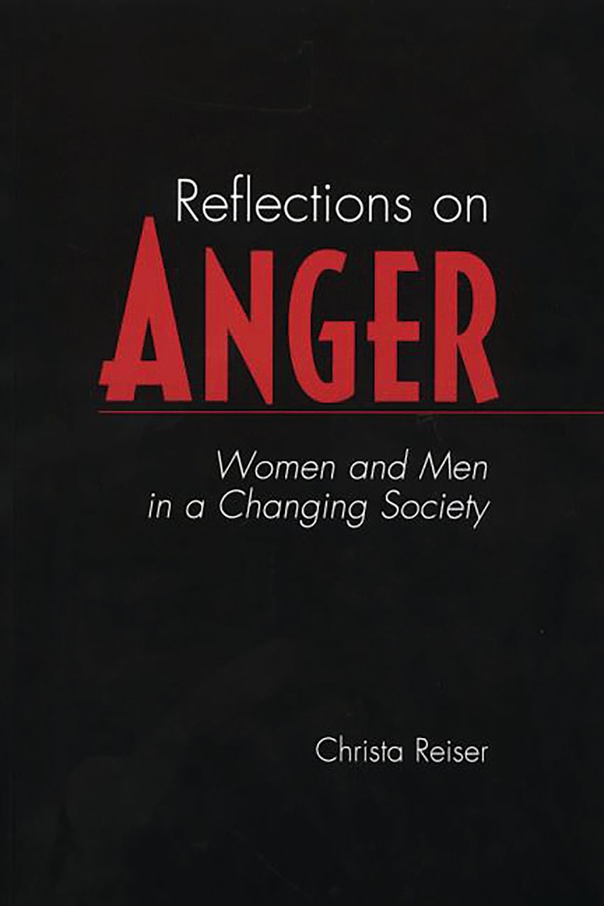 Reflections on Anger: Women and Men in a Changing Society: Christa ...