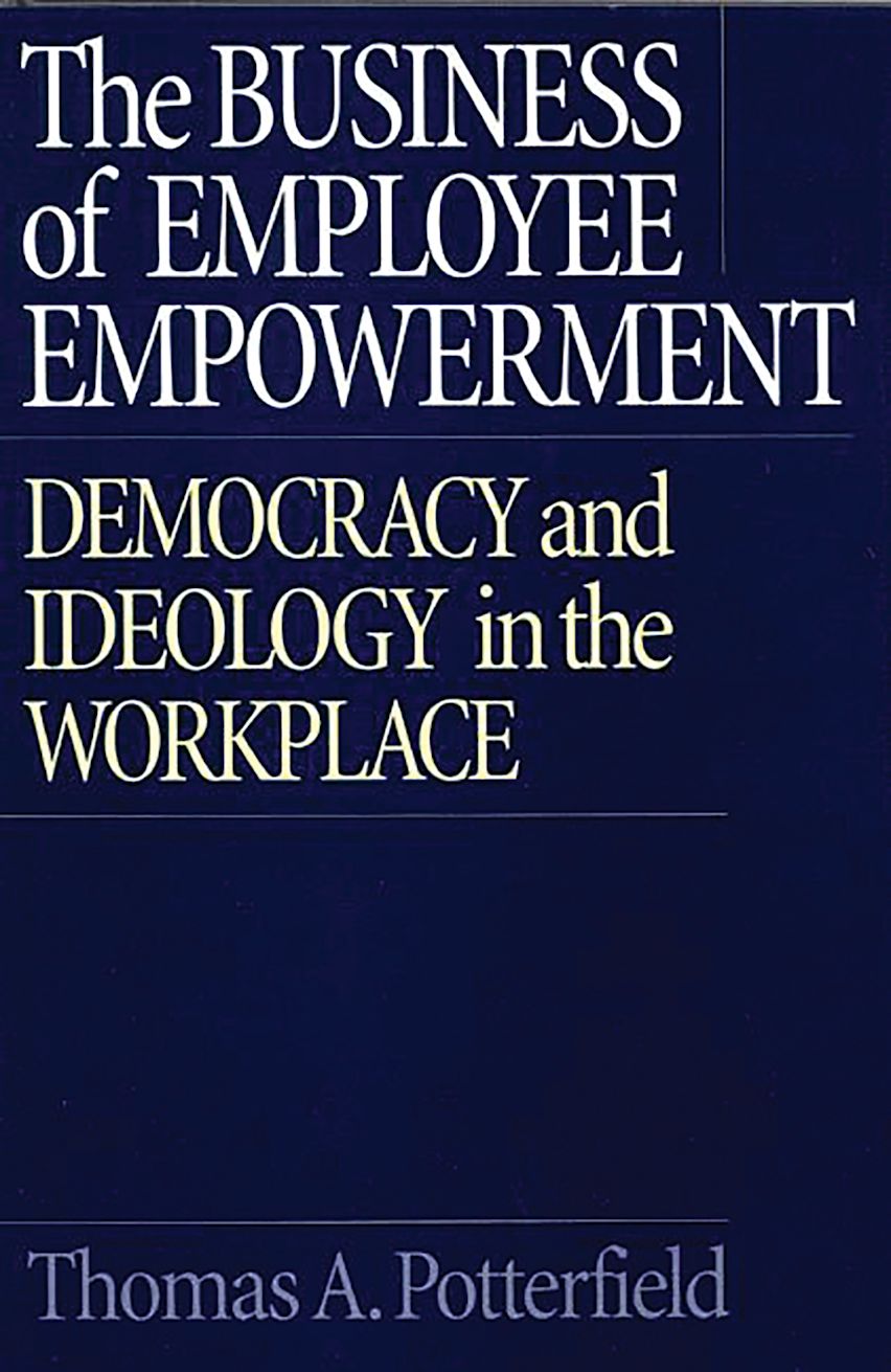 The Business of Employee Empowerment: Democracy and Ideology in the ...