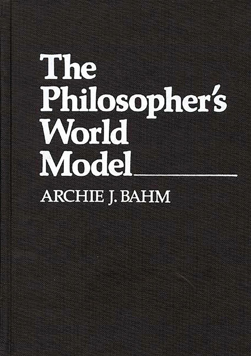 The Philosopher's World Model: : Contributions in Philosophy Archie J ...