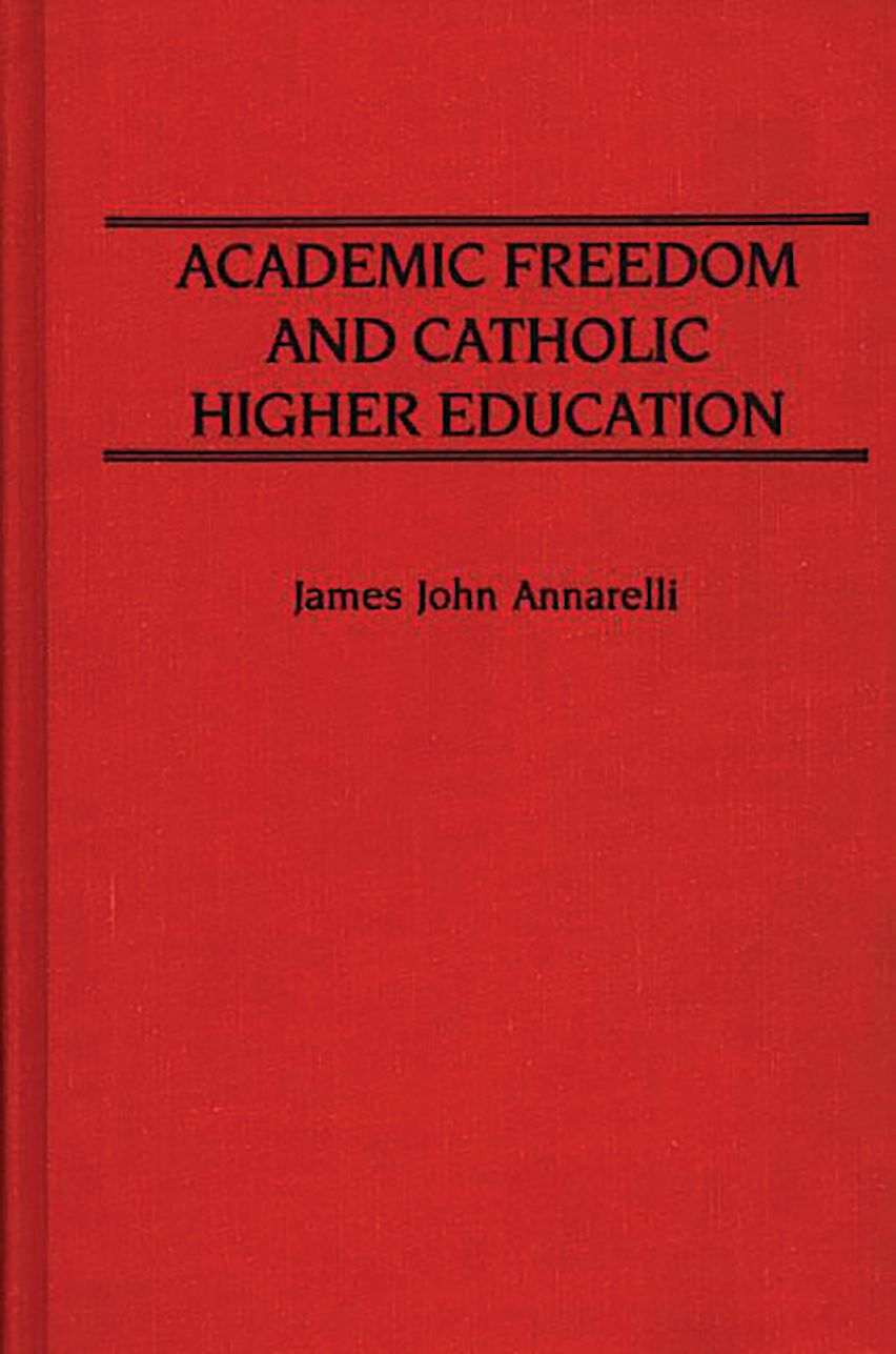Academic Freedom and Catholic Higher Education: : Contributions to the ...