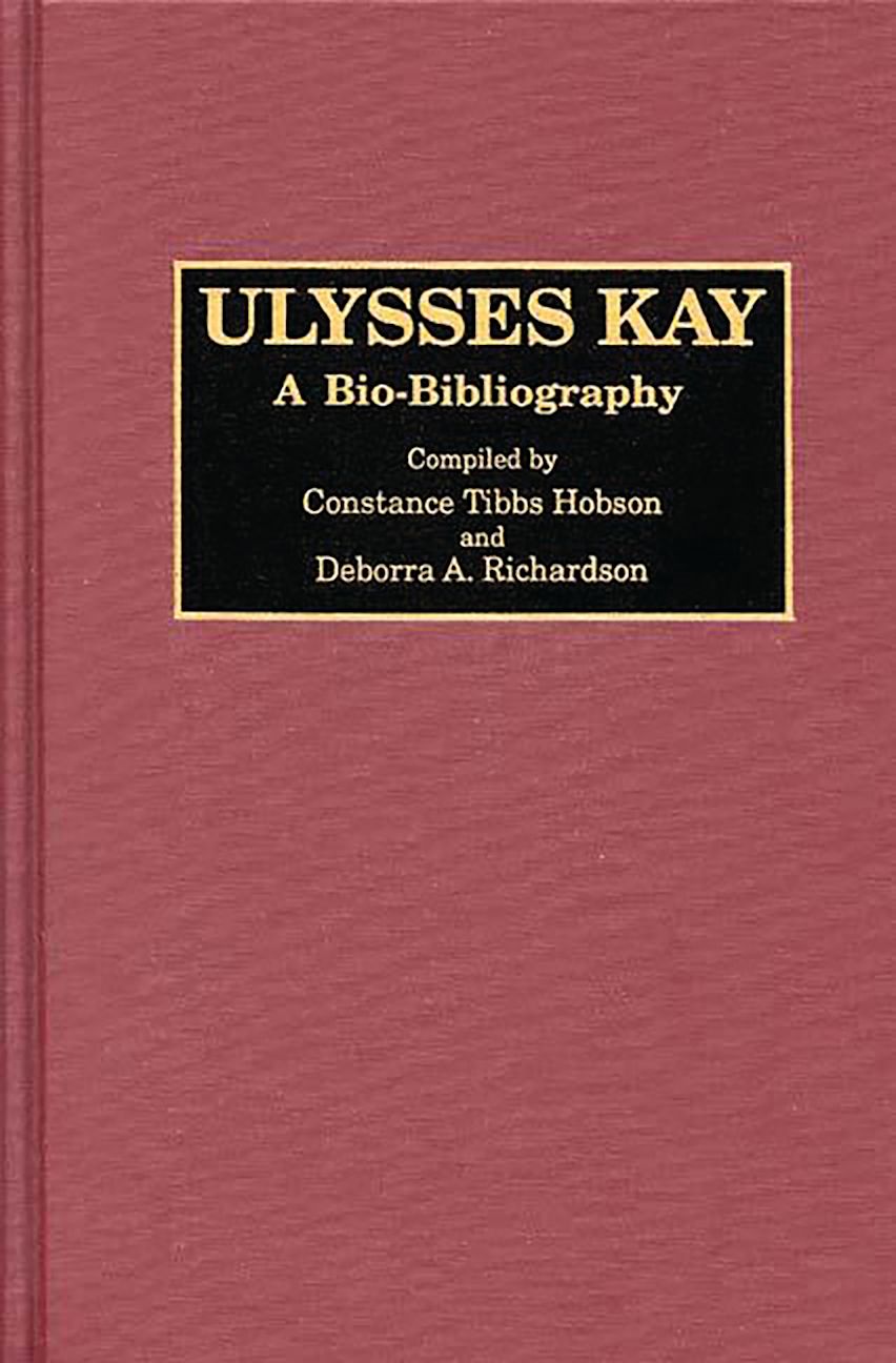Ulysses Kay A BioBibliography BioBibliographies in Music Constance