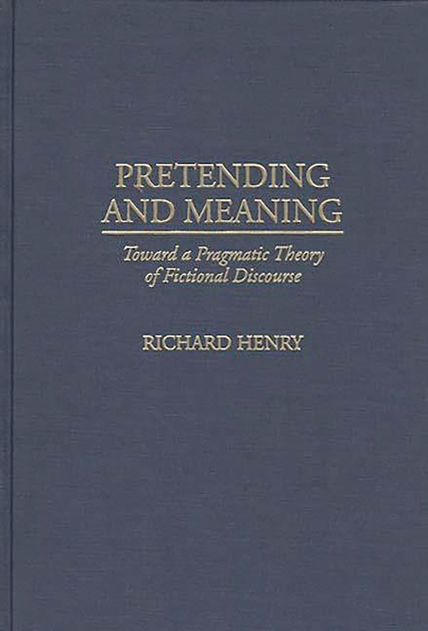 Pretending and Meaning: Toward a Pragmatic Theory of Fictional