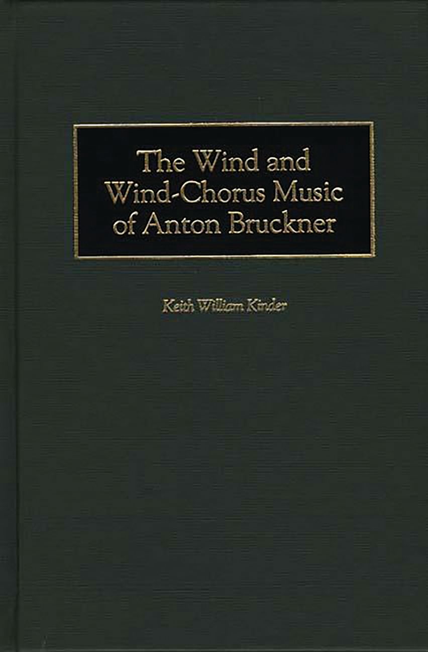 The Wind and Wind-Chorus Music of Anton Bruckner cover