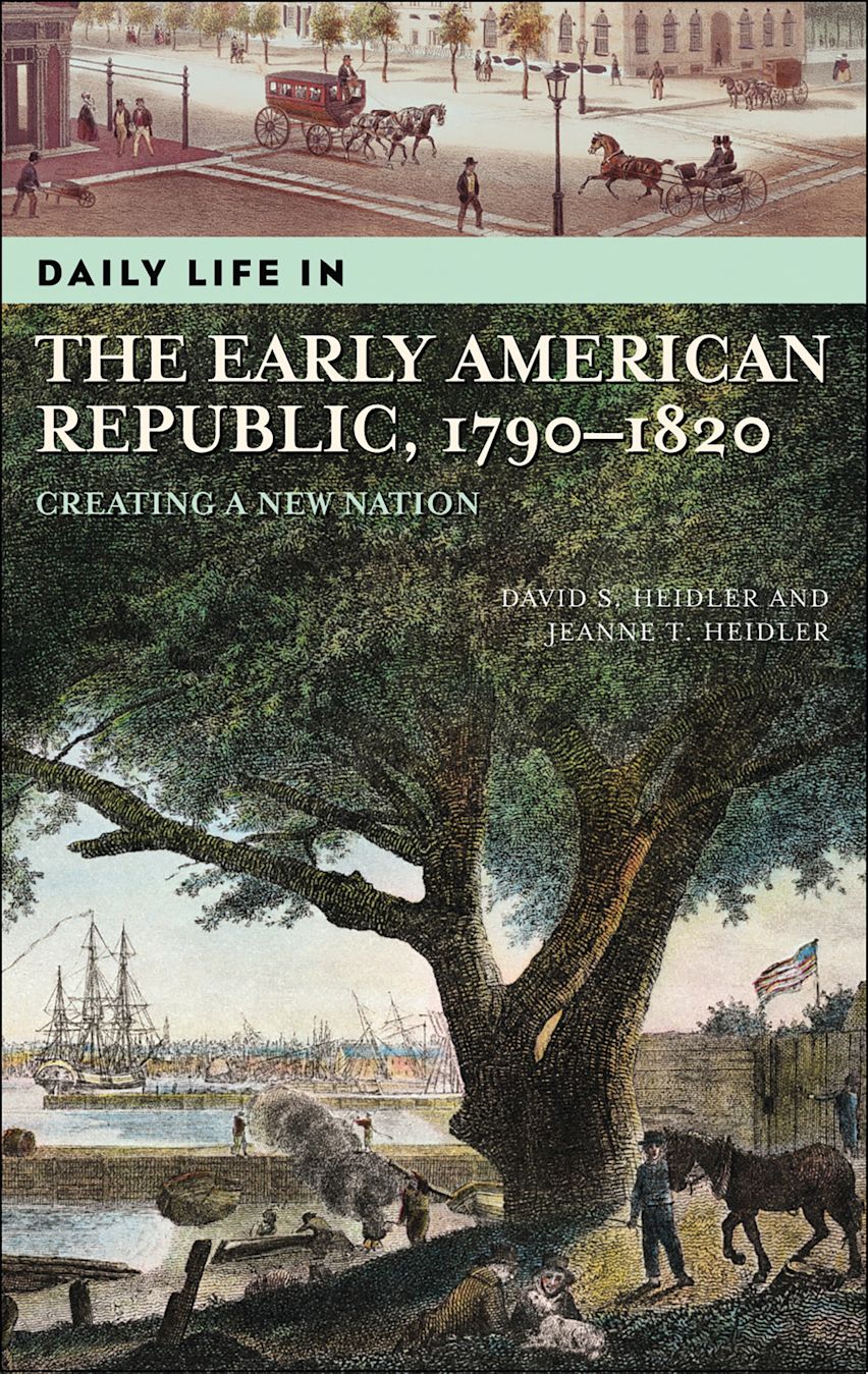 Daily Life in the Early American Republic, 1790-1820 cover