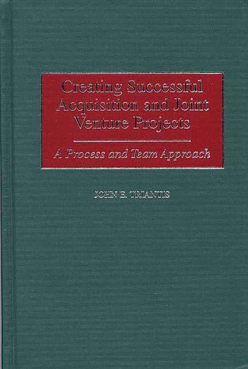 Creating Successful Acquisition and Joint Venture Projects: A Process ...