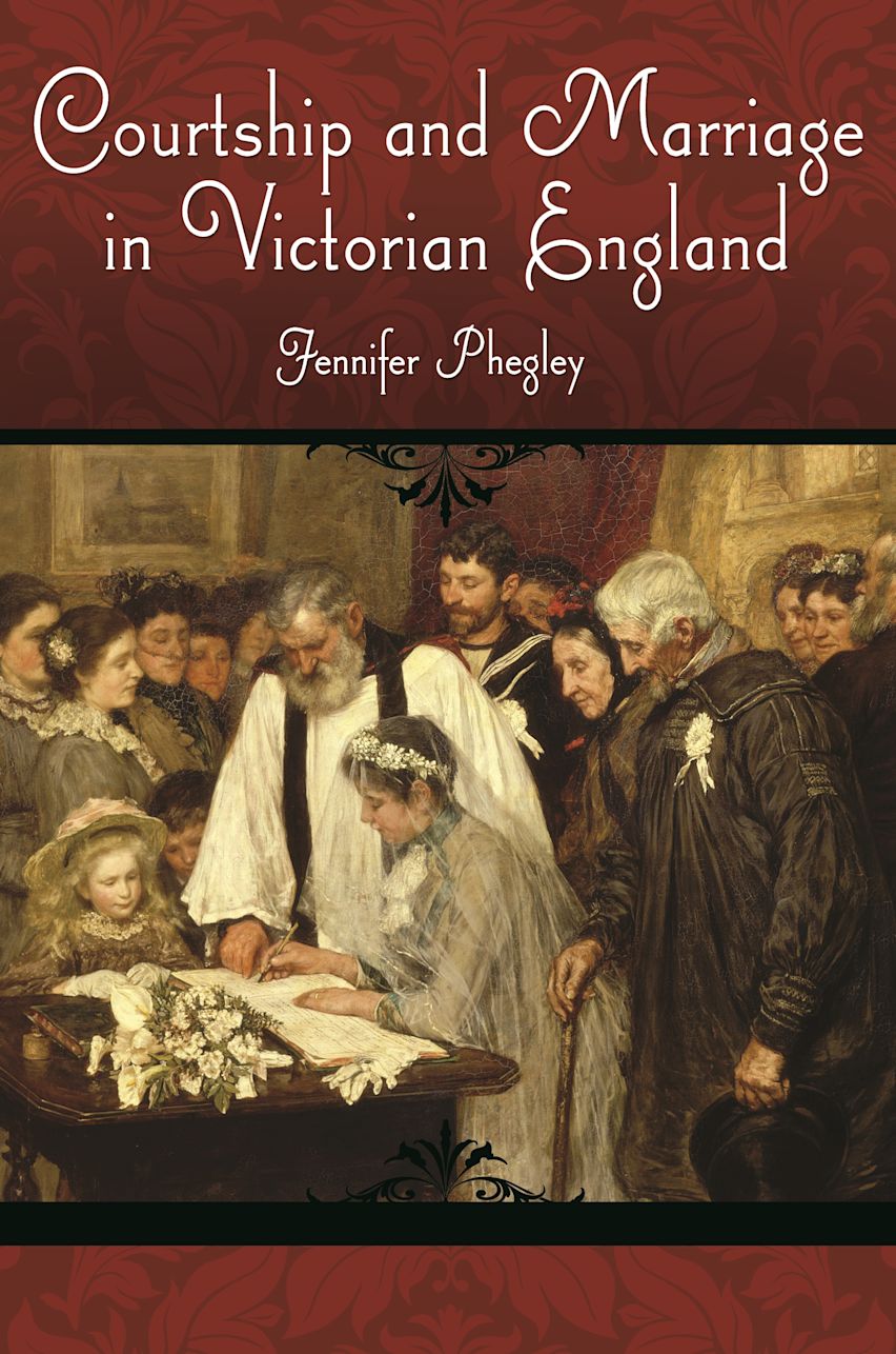 Courtship and Marriage in Victorian England cover