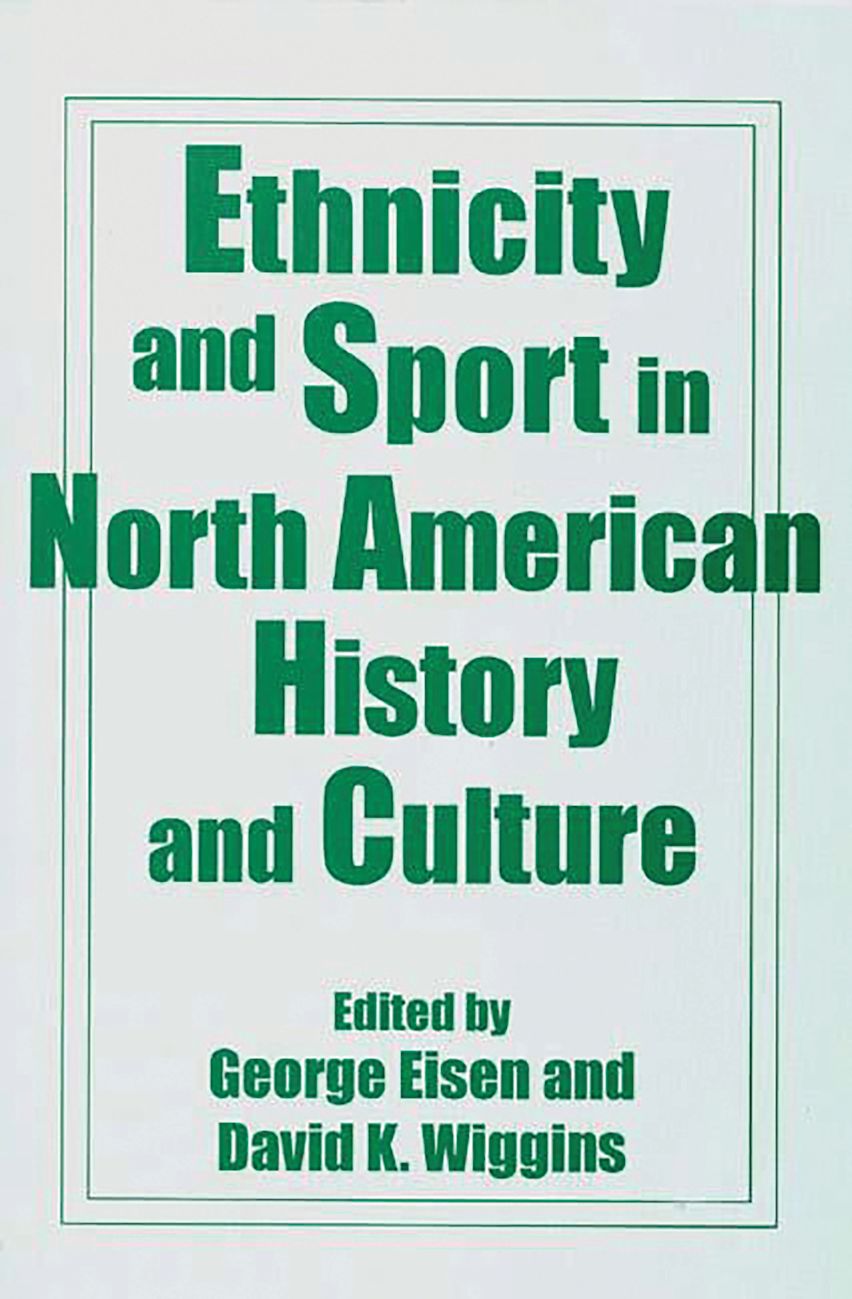 Ethnicity and Sport in North American History and Culture cover