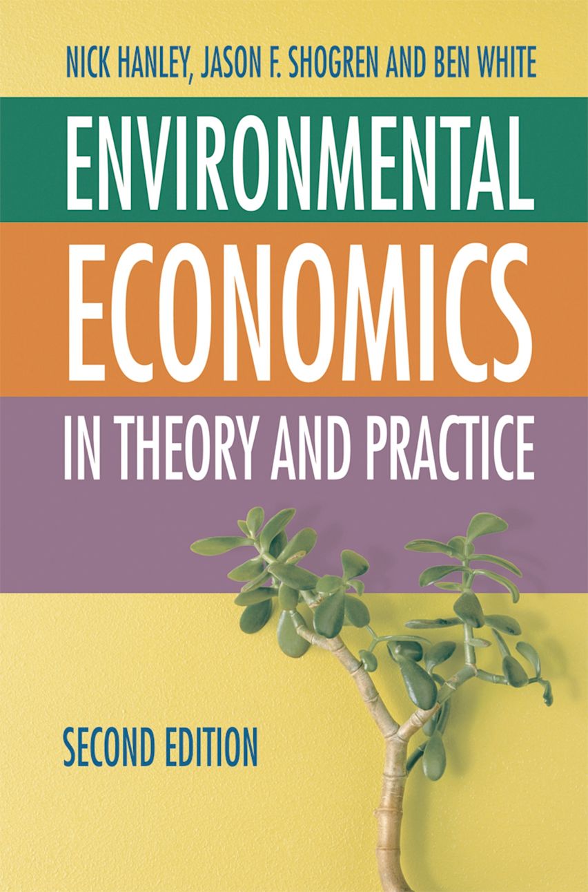 Environmental Economics: In Theory and Practice: Nick Hanley